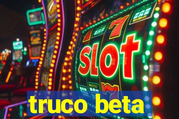 truco beta