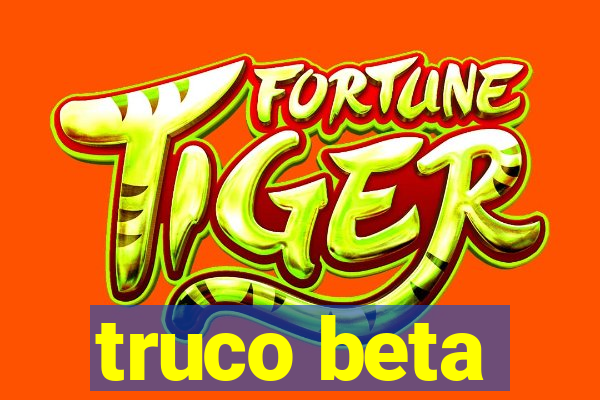 truco beta