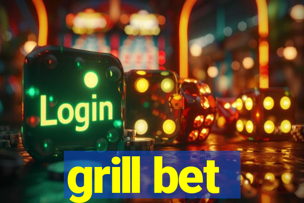 grill bet