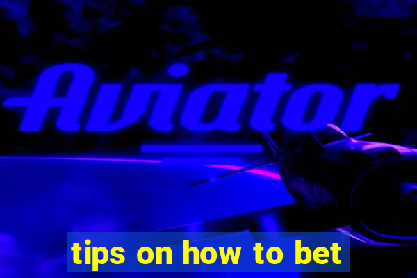 tips on how to bet