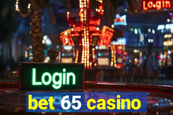 bet 65 casino