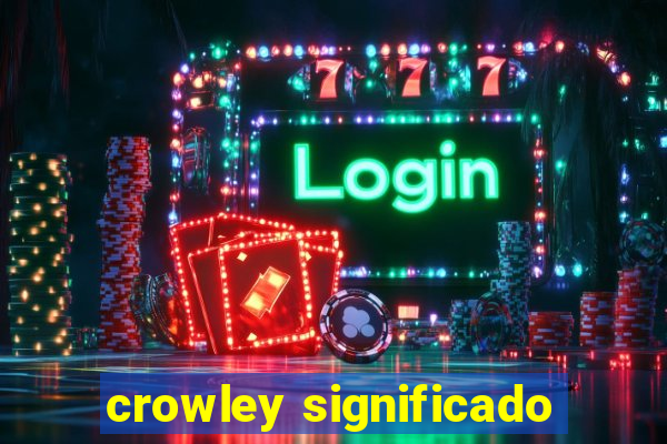 crowley significado