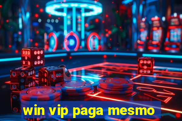 win vip paga mesmo