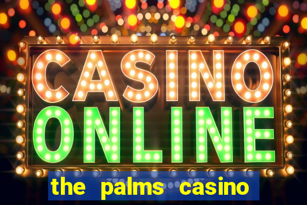 the palms casino resort vegas