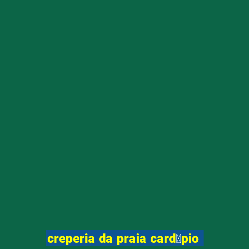 creperia da praia card谩pio