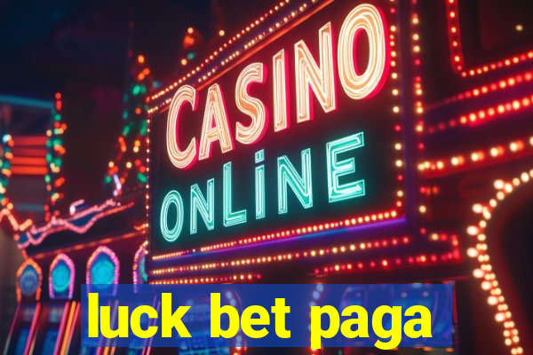 luck bet paga