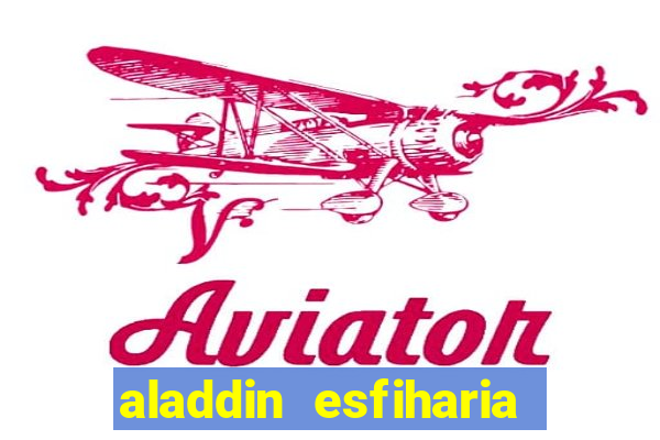 aladdin esfiharia belford roxo