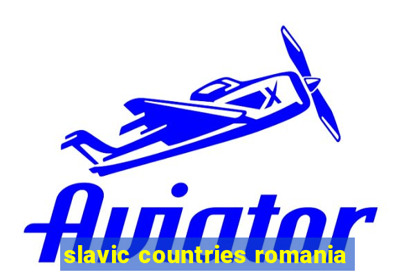 slavic countries romania