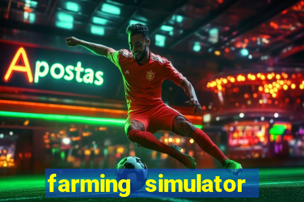 farming simulator 18 dinheiro infinito