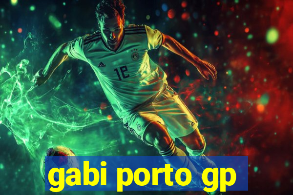 gabi porto gp