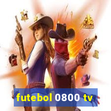 futebol 0800 tv