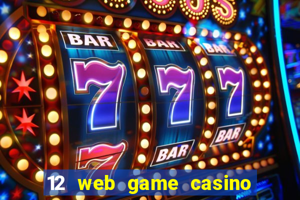 12 web game casino online uy tin