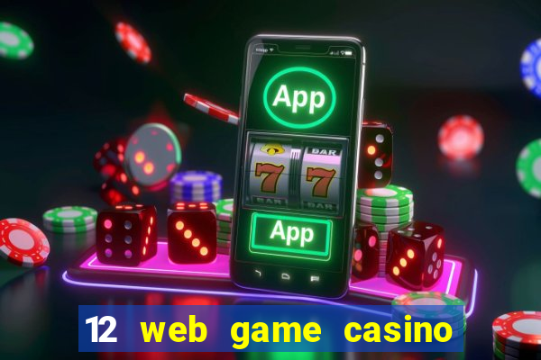 12 web game casino online uy tin