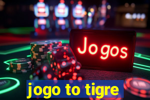 jogo to tigre