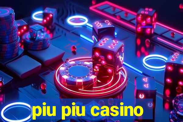 piu piu casino