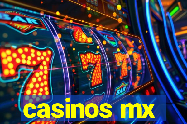 casinos mx