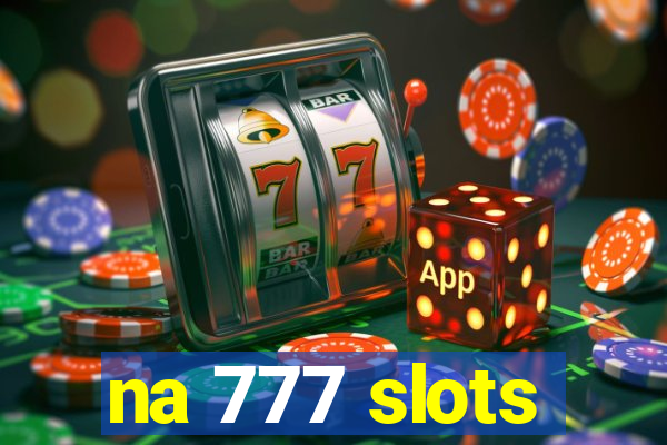 na 777 slots