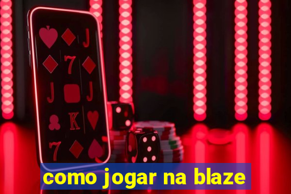 como jogar na blaze