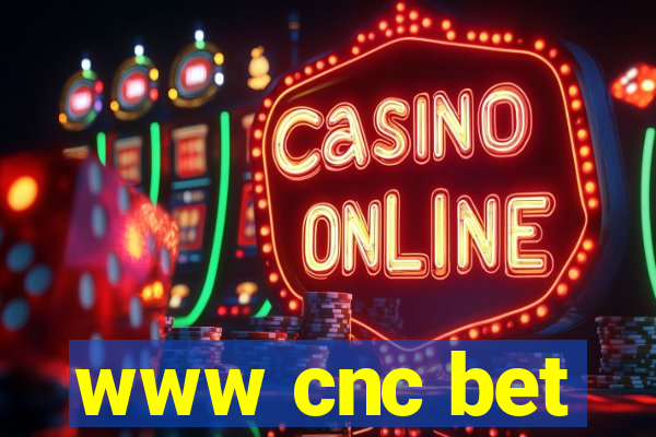 www cnc bet