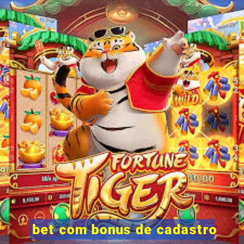 bet com bonus de cadastro