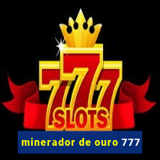 minerador de ouro 777