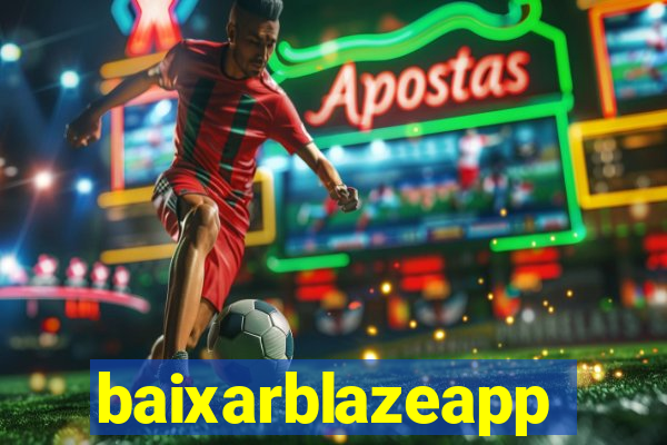 baixarblazeapp