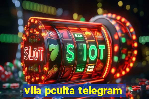 vila pculta telegram