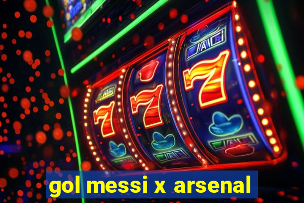 gol messi x arsenal