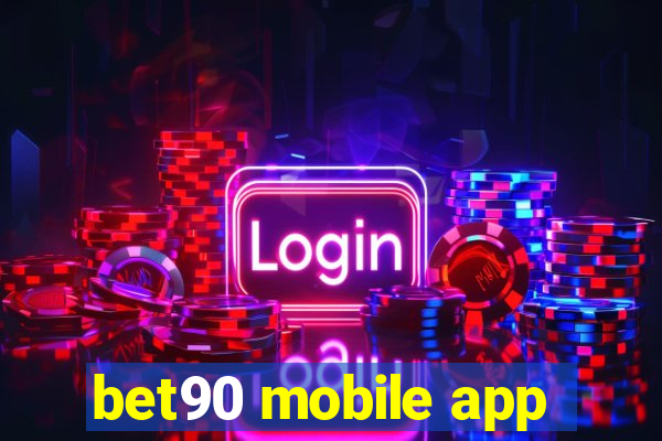 bet90 mobile app