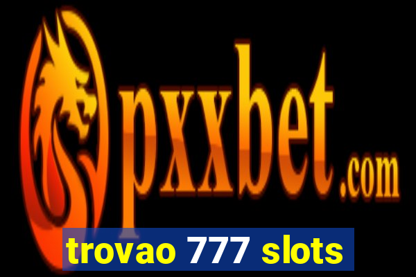 trovao 777 slots