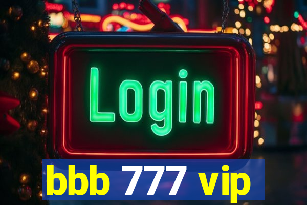 bbb 777 vip