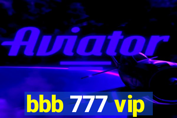 bbb 777 vip