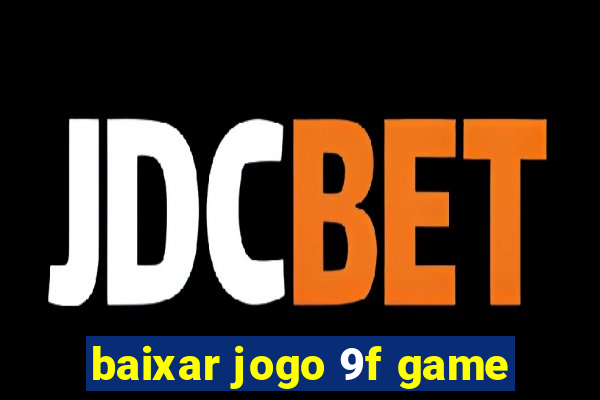 baixar jogo 9f game