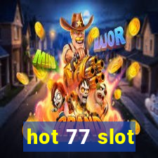 hot 77 slot