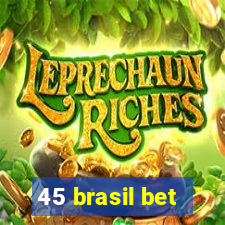 45 brasil bet