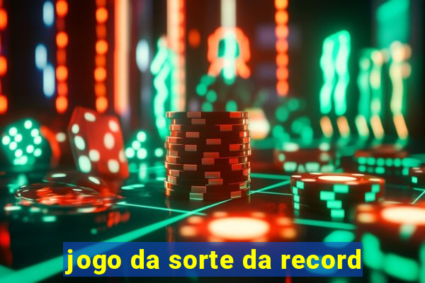 jogo da sorte da record