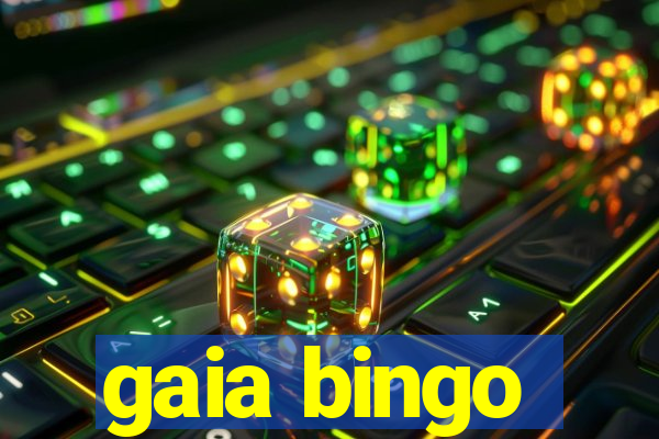 gaia bingo