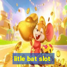 litle bat slot