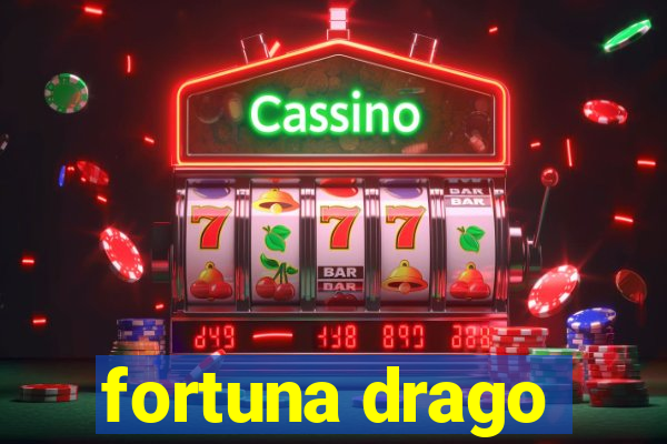 fortuna drago