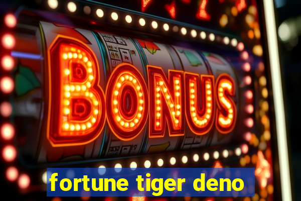 fortune tiger deno