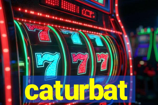 caturbat