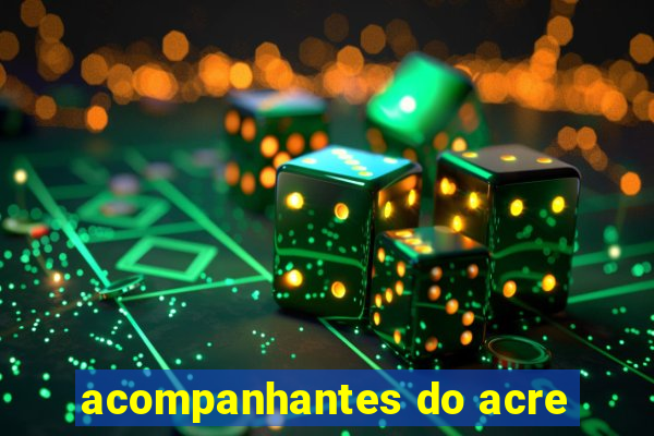 acompanhantes do acre