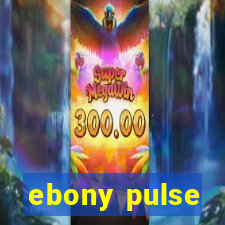 ebony pulse