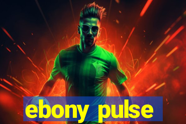 ebony pulse