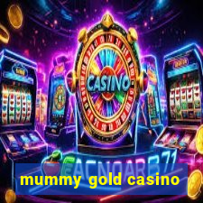 mummy gold casino