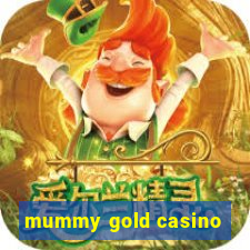 mummy gold casino