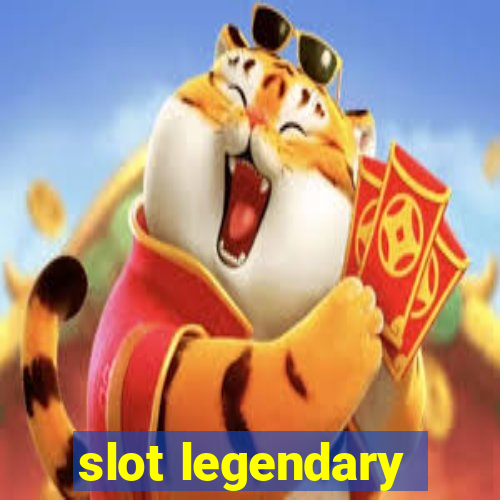 slot legendary