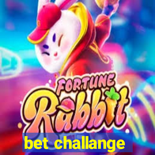 bet challange