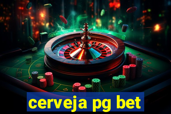 cerveja pg bet