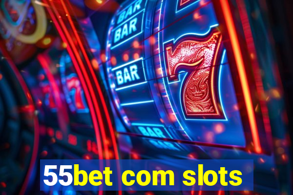 55bet com slots